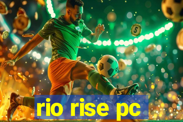 rio rise pc